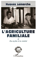 L'agriculture familiale: Tome 2 Du mythe à la réalité 2738425100 Book Cover