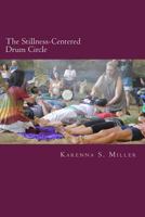 The Stillness-Centered Drum Circle 1534870202 Book Cover