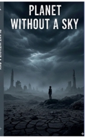 Planet Without a Sky B0FSHNGGG4 Book Cover