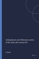 Aristophanes and Athenian society of the early fourth century B.C (Mnemosyne, bibliotheca classica Batava) 9004070621 Book Cover