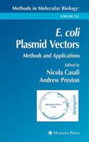 Methods in Molecular Biology, Volume 235: E. Coli Plasmid Vectors: Methods and Applications 1617373915 Book Cover