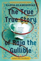 The True True Story of Raja the Gullible (and His Mother) 0802166474 Book Cover