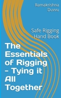 The Essentials of Rigging - Tying it All Together: Safe Rigging Hand Book (Mechanical Maintenance) B0F1LWF951 Book Cover