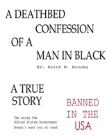 The Deathbed Confession Of A Man In Black 0557678684 Book Cover