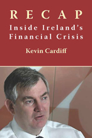 Recap: Inside Ireland's Financial Crisis 1908308826 Book Cover