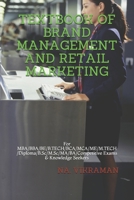 TEXTBOOK OF BRAND MANAGEMENT AND RETAIL MARKETING: For MBA/BBA/BE/B.TECH/BCA/MCA/ME/M.TECH/Diploma/B.Sc/M.Sc/MA/BA/Competitive Exams & Knowledge Seekers (2020) B08CPLDT4N Book Cover