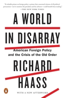 A World in Disarray: American Foreign Policy and the Crisis of the Old Order 0399562389 Book Cover