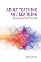 Adult Teaching and Learning: Developing Your Practice 0335234666 Book Cover