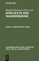 Spieltexte der Wanderbühne, Band 2, Liebeskampff (1630) 3110057166 Book Cover