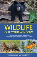 Wildlife Out Your Window: Fascinating Facts about 100 Animals Commonly Seen in the mid-Atlantic U.S. States B0FSH2L3H2 Book Cover
