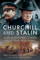Churchill and Stalin: Comrades-In-Arms During the Second World War 1781590494 Book Cover