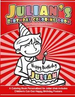 Julian's Birthday Coloring Book Kids Personalized Books: A Coloring Book Personalized for Julian that includes Children's Cut Out Happy Birthday Posters 1983956023 Book Cover