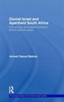 Zionist Israel and Apartheid South Africa: Civil society and peace building in ethnic-national states 0415489814 Book Cover