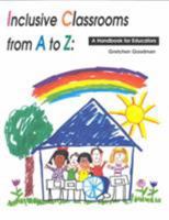 Inclusive Classrooms from A to Z: A Handbook for Educators 1571102000 Book Cover