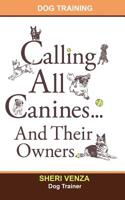 Calling All Canines... and Their Owners 0985002301 Book Cover