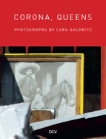 Corona, Queens: Photographs by Cara Galowitz 3969120837 Book Cover