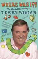 Where Was I?!: The World According To Wogan 1407224077 Book Cover