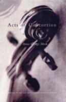 Acts of Contortion (The Brittingham Prize in Poetry) 0299182649 Book Cover