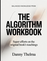 Balanced Knowledge From The Algorithm: Super Efforts On The Original Book's Teachings B0GY68C3DS Book Cover