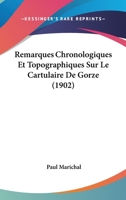 Remarques Chronologiques Et Topographiques Sur Le Cartulaire de Gorze 1160246106 Book Cover