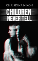 Children Never Tell 1913762041 Book Cover