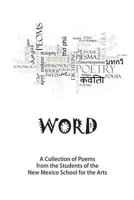 Word: A Collection of Poems by the Students of the Nmsa 1544799071 Book Cover