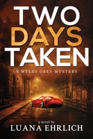 Two Days Taken: A Mylas Grey Mystery B08LNL4FZR Book Cover