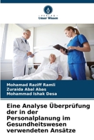 Eine Analyse Überprüfung der in der Personalplanung im Gesundheitswesen verwendeten Ansätze (German Edition) 6208325129 Book Cover