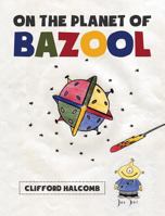 On the Planet of Bazool 1642140961 Book Cover