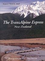 The TranzAlpine Express: New Zealand 1869340469 Book Cover