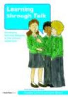 Learning Through Talk: Developing Learning Dialogues in the Primary Classroom 0415485215 Book Cover