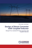 Design of Boost Converter with Coupled Inductor: Design Of an isolated ZVT boost converter with coupled inductors 3659229504 Book Cover