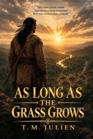 As Long As The Grass Grows B0HF1RHP14 Book Cover