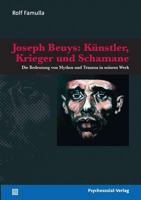 Joseph Beuys: Kunstler, Krieger Und Schamane 3898068358 Book Cover