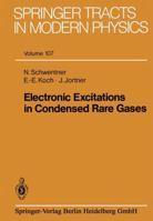 Electronic Excitations in Condensed Rare Gases (Springer Tracts in Modern Physics) 3662152215 Book Cover