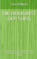 Die Heilkunst der Sufis: mit wunderbaren Gedanken, Gebeten und Meditationen f�r Schutz und Heilung 1511638664 Book Cover