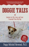 Doggie Tales: Lessons on Life, Love, and Loss I Learned From My Dog 0981722520 Book Cover