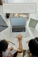 Manual de Psicología Clínica Infantil y del Adolescente: Nueva Edición Actualizada B08MWW5S9J Book Cover