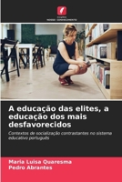 A educação das elites, a educação dos mais desfavorecidos (Portuguese Edition) 6630228782 Book Cover