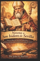 Novena a San Isidoro de Sevilla: Nueve días de oración, reflexión y sabiduría divina para estudiantes, académicos y fieles. (Spanish Edition) B0GYFR9JSF Book Cover