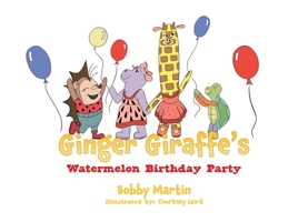 Ginger Giraffe's Watermelon Birthday Party 1632215322 Book Cover