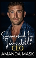 Surprised by Irresistible CEO: An Age Gap Billionaire Workplace Romance B0FSRR1MNB Book Cover