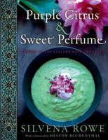 Purple Citrus and Sweet Perfume: Cuisine of the Eastern Mediterranean 0062071599 Book Cover