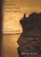 I Should Be Extremely Happy in Your Company 0670031895 Book Cover