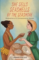 She Sells Seashells by the Seashore: Biographies of 12 Entrepreneurial Women B0BBXTPJTD Book Cover