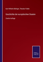 Geschichte der europäischen Staaten: Zweite Auflage 1147648166 Book Cover