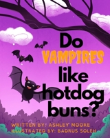 Do Vampires like Hotdog Buns? B09CGMTG3X Book Cover