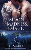 The Moon, the Madness, and the Magic 1509230327 Book Cover