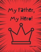 My Father, My Hero! B0F9PYQSCS Book Cover