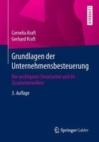 Grundlagen Der Unternehmensbesteuerung: Die Wichtigsten Steuerarten Und Ihr Zusammenwirken 3658175419 Book Cover
